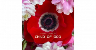 Rachel Durbin Releases New Single “Child Of God”