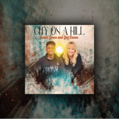Cornel Grace and Joy Dame’s New Song “City On A Hill”