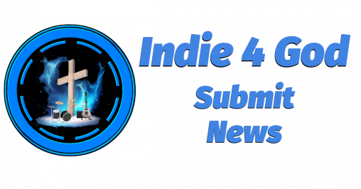 Indie 4 God Submit News